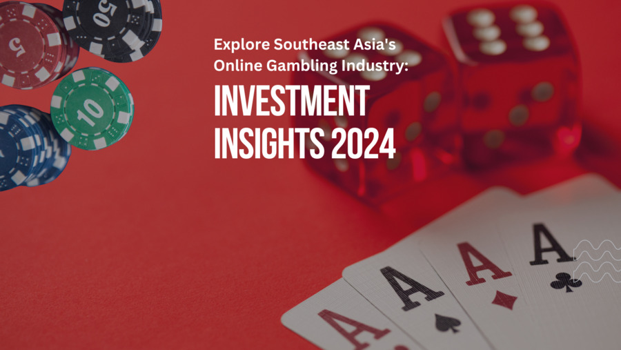 Explore Southeast Asia's Online Gambling Industry: Investment Insights